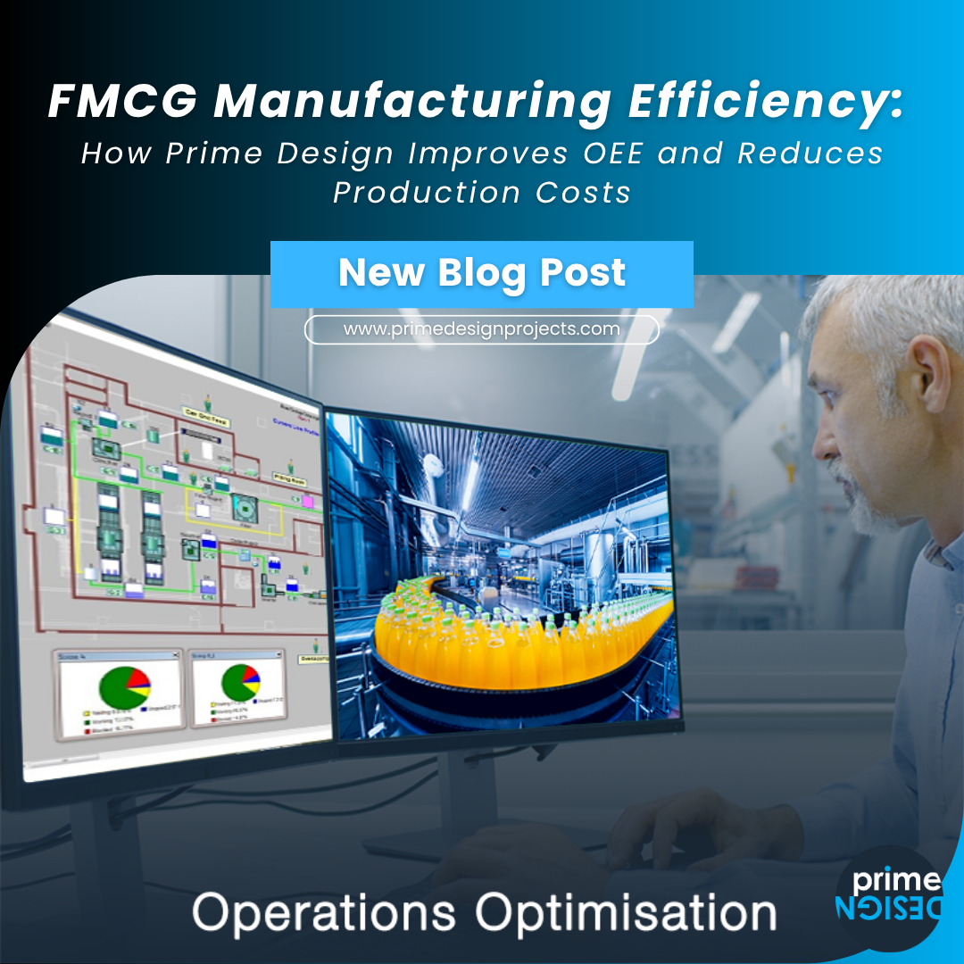 FMCG Manufacturing Efficiency: How Prime Design Improves OEE and Reduces Production Costs
